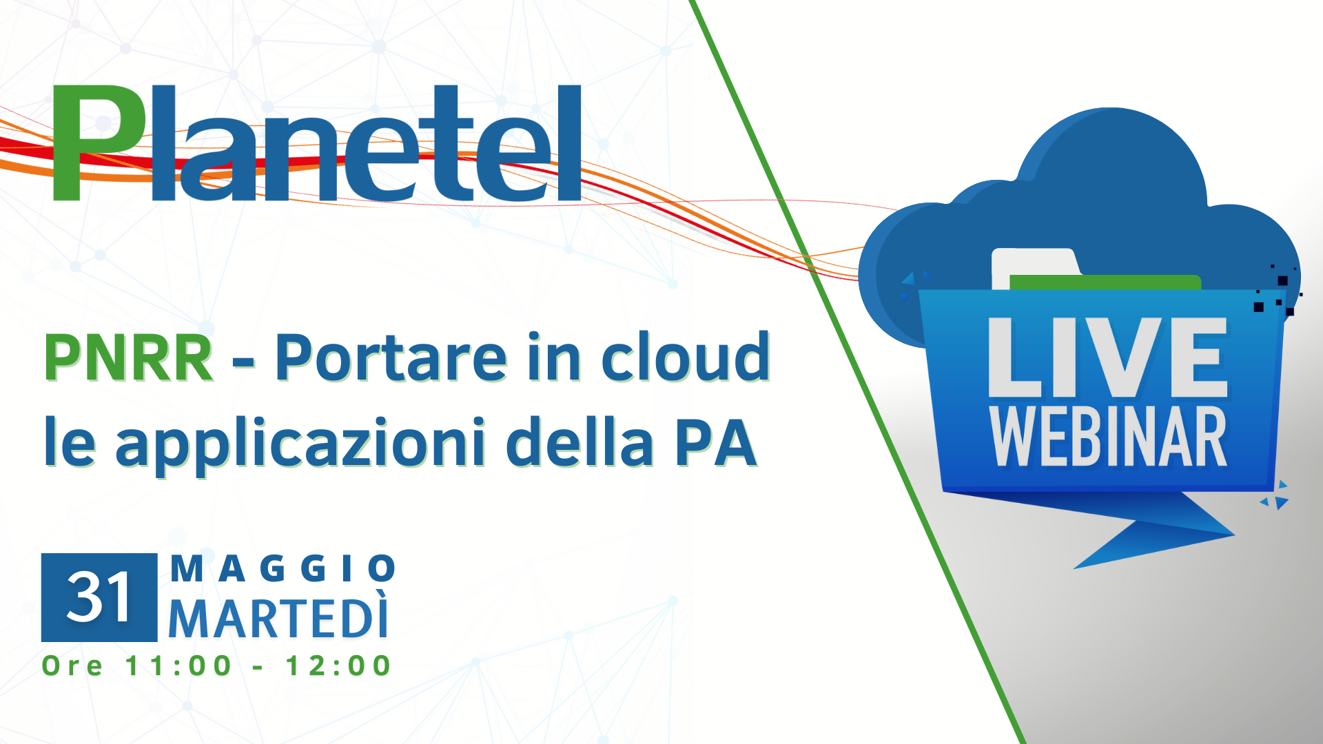 PNRR – Portare in cloud le applicazioni della PA  <br>Webinar, 31 Maggio 2022