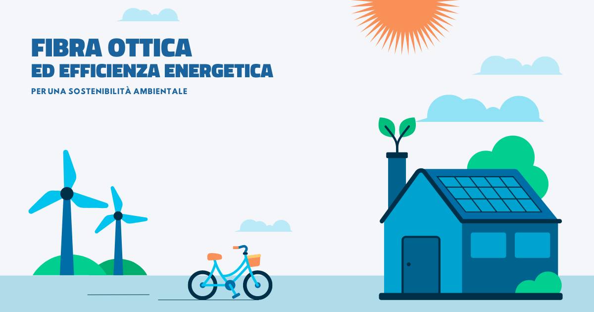 Il Ruolo della Fibra Ottica e dell’Efficienza Energetica nella Sostenibilità Ambientale