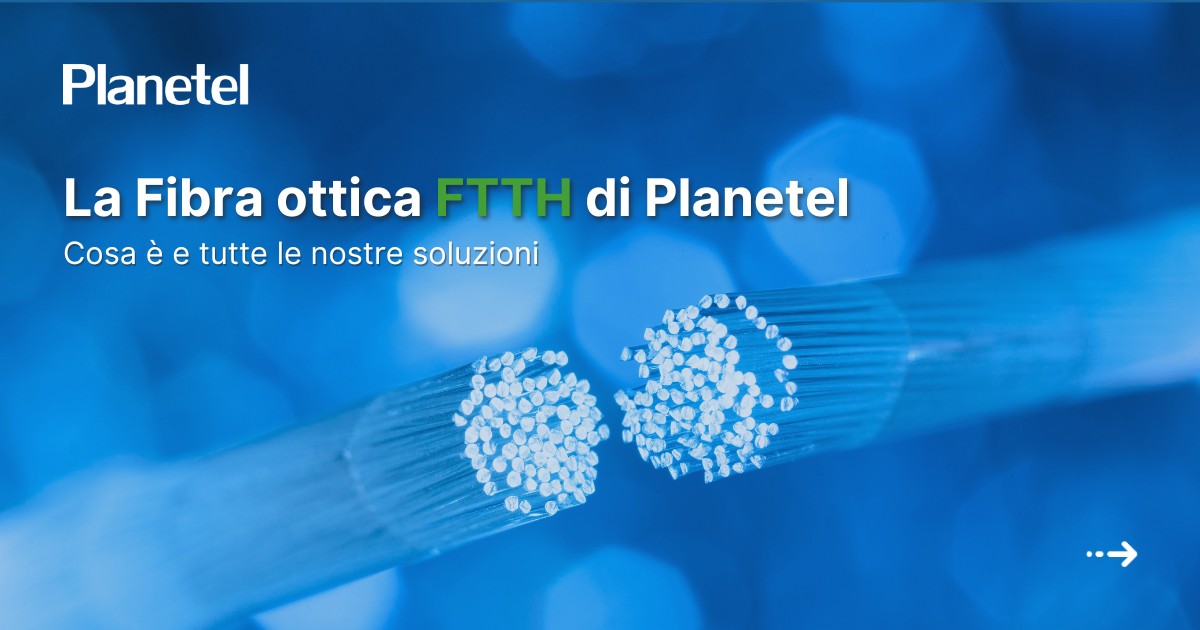 La Fibra ottica FTTH di Planetel