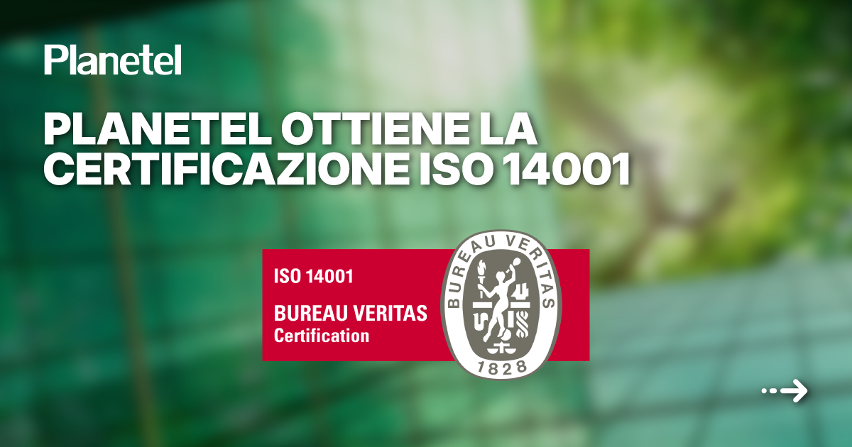 Planetel certificato ISO 14001 per la gestione ambientale