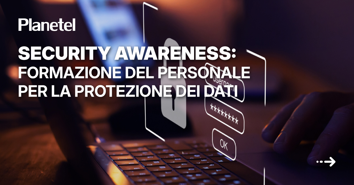 Security Awareness: formazione del personale per la protezione dei dati