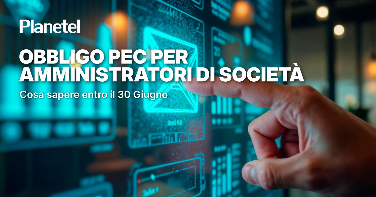 Obbligo PEC per Amministratori di Società: cosa sapere entro il 30 Giugno