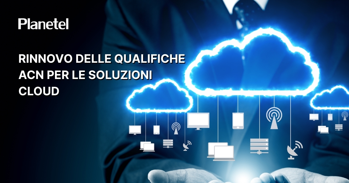 Planetel rinnova le sue qualificazioni ACN per le soluzioni Cloud