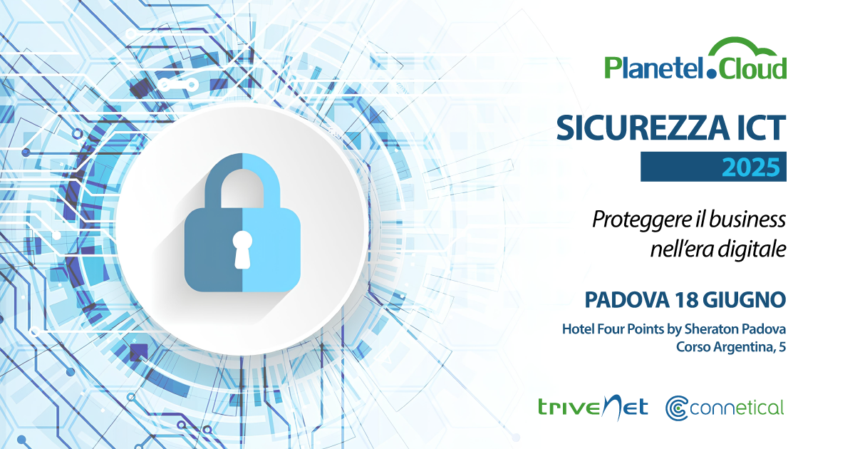 Il Gruppo Planetel al Sicurezza ICT Padova 2025 con Planetel.Cloud