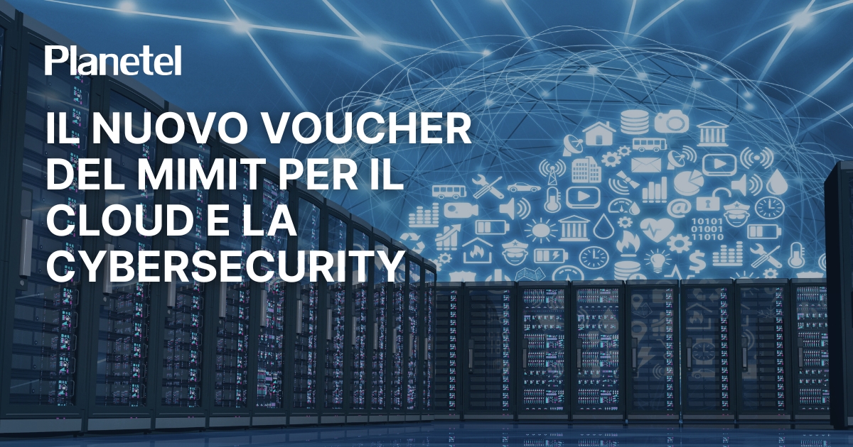 Il nuovo voucher del MIMIT per il Cloud e la Cybersecurity