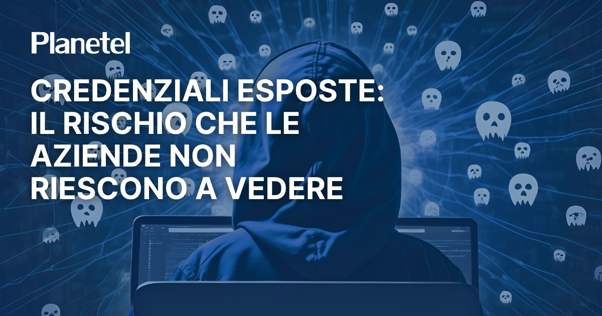Credenziali esposte: il rischio che le aziende non riescono a vedere